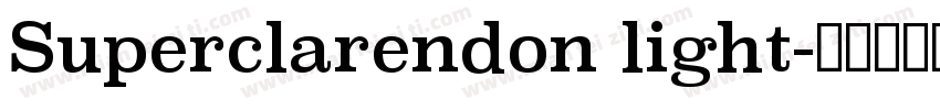 Superclarendon light字体转换